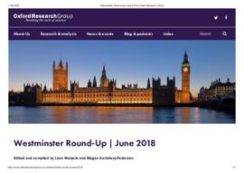 Westminster Round-Up  June 2018  Oxford Research Group.pdf