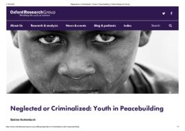 Neglected_or_Criminalized__Youth_in_Peacebuilding___Oxford_Research_Group.pdf