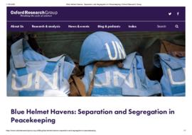 Blue_Helmet_Havens__Separation_and_Segregation_in_Peacekeeping___Oxford_Research_Group.pdf
